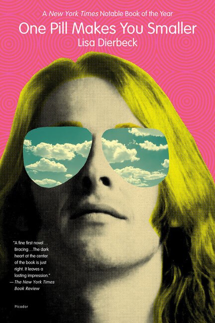 One Pill Makes You Smaller by Lisa Dierbeck, Paperback | Indigo Chapters