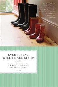 Everything Will Be All Right by Tessa Hadley, Paperback | Indigo Chapters