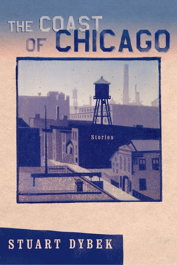 The Coast of Chicago by Stuart Dybek, Paperback | Indigo Chapters