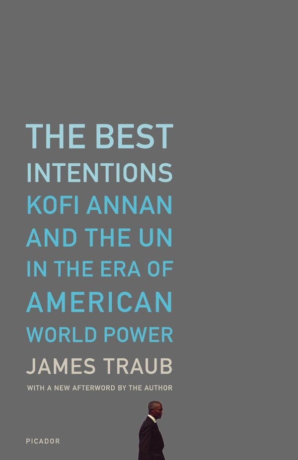 The Best Intentions by James Traub, Paperback | Indigo Chapters