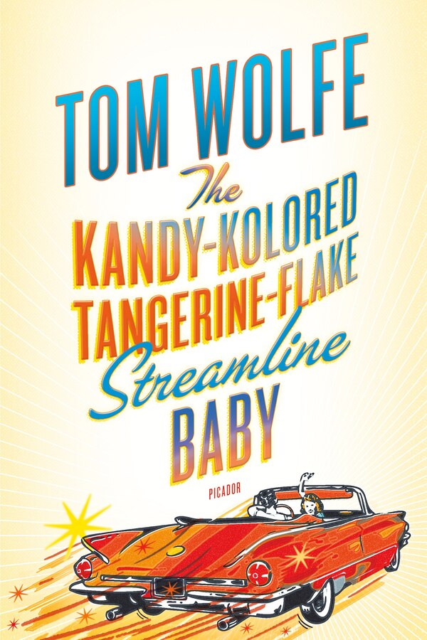 The Kandy-Kolored Tangerine-Flake Streamline Baby by Tom Wolfe, Paperback | Indigo Chapters