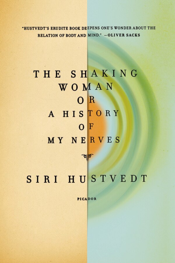 The Shaking Woman or A History of My Nerves by Siri Hustvedt, Paperback | Indigo Chapters