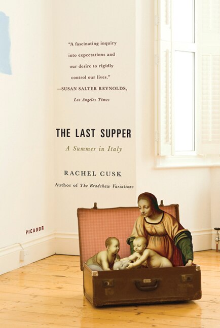 The Last Supper by Rachel Cusk, Paperback | Indigo Chapters