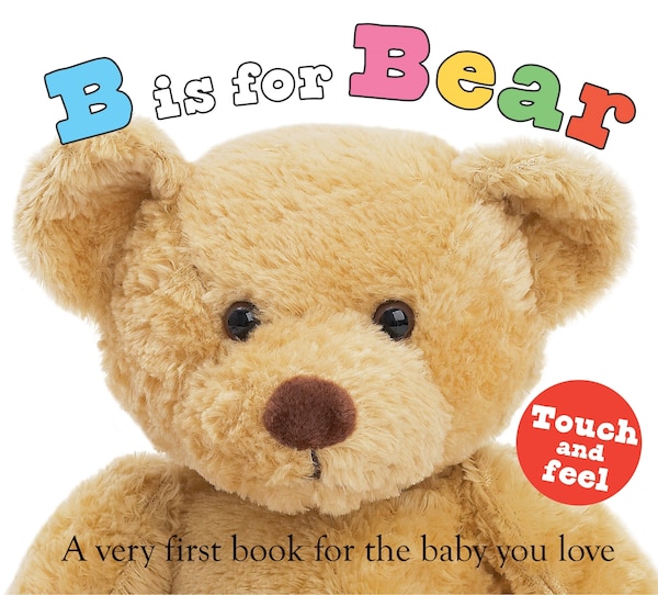 Abc Touch & Feel: B Is For Bear by Roger Priddy, Board Book | Indigo Chapters