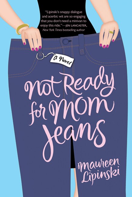Not Ready for Mom Jeans by Maureen Lipinski, Paperback | Indigo Chapters