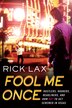 Fool Me Once by Rick Lax, Paperback | Indigo Chapters