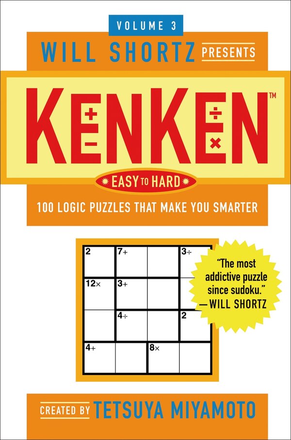 Will Shortz Presents Kenken Easy To Hard Volume 3 by Tetsuya Miyamoto, Paperback | Indigo Chapters