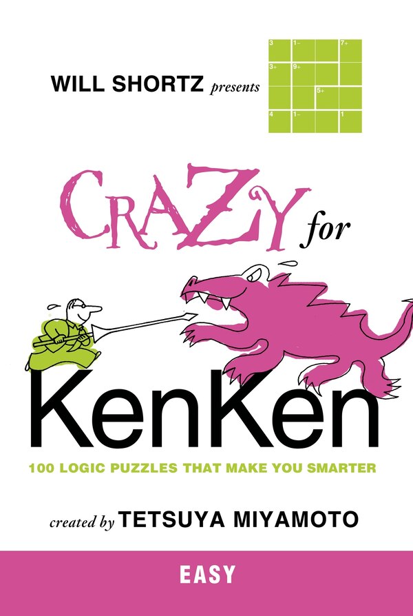 Will Shortz Presents Crazy for KenKen Easy by Tetsuya Miyamoto, Paperback | Indigo Chapters