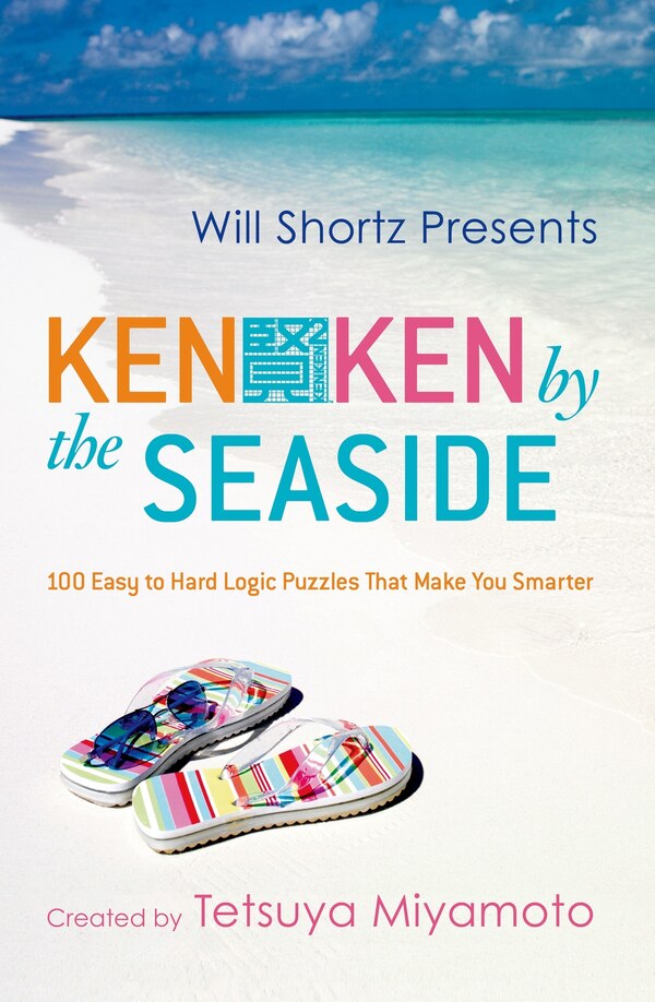 Will Shortz Presents KenKen by the Seaside by Tetsuya Miyamoto, Paperback | Indigo Chapters