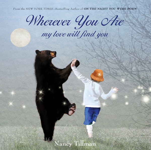 Wherever You Are by Nancy Tillman, Hardcover | Indigo Chapters