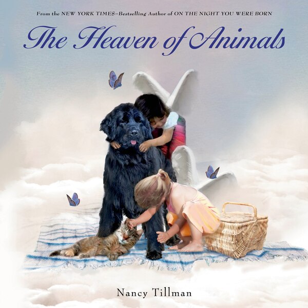 The Heaven of Animals by Nancy Tillman, Hardcover | Indigo Chapters