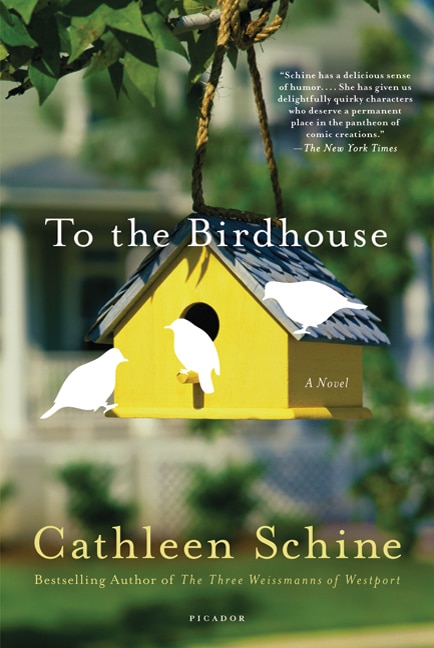 To The Birdhouse by Cathleen Schine, Paperback | Indigo Chapters