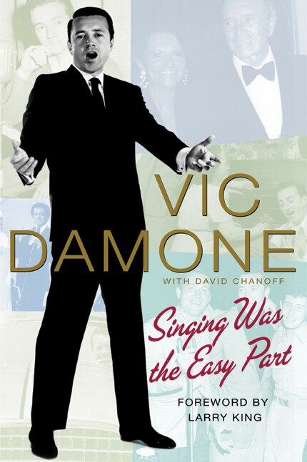 Singing Was The Easy Part by Vic Damone, Paperback | Indigo Chapters