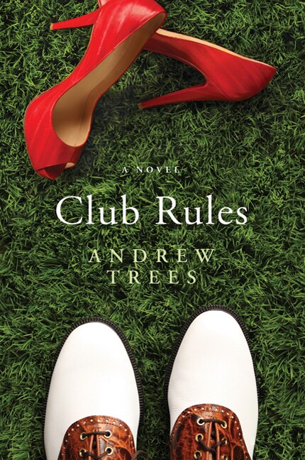 Club Rules by Andrew Trees, Hardcover | Indigo Chapters