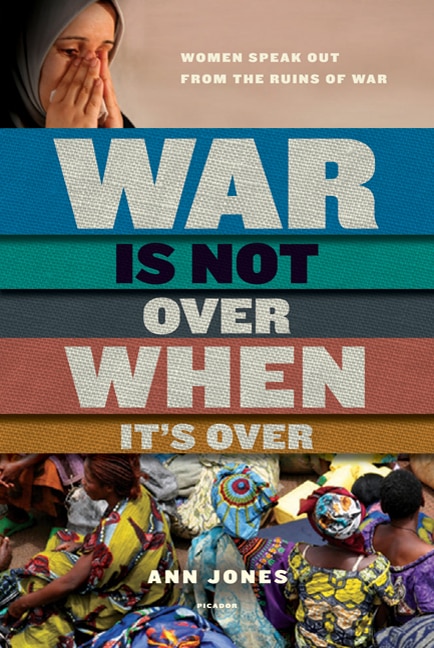 War Is Not Over When It's Over by Ann Jones, Paperback | Indigo Chapters