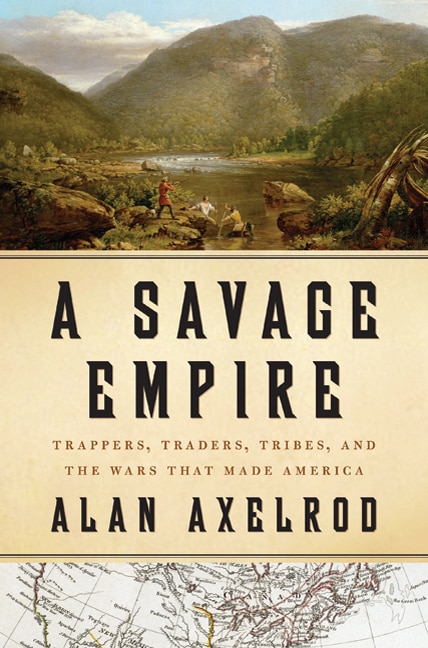 A Savage Empire by Alan Axelrod, Hardcover | Indigo Chapters