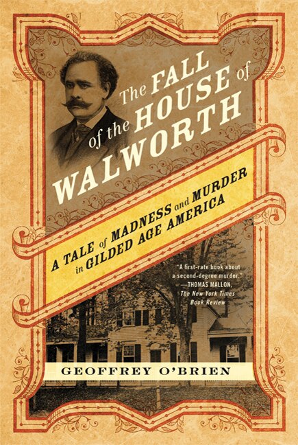The Fall of the House of Walworth by Geoffrey O'Brien, Paperback | Indigo Chapters
