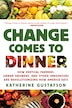 Change Comes to Dinner by Katherine Gustafson, Paperback | Indigo Chapters