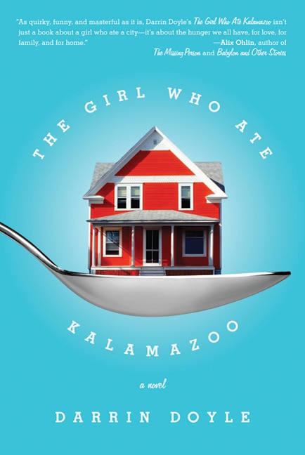 The Girl Who Ate Kalamazoo by Darrin Doyle, Paperback | Indigo Chapters