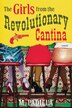 The Girls from the Revolutionary Cantina by M. Padilla, Paperback | Indigo Chapters