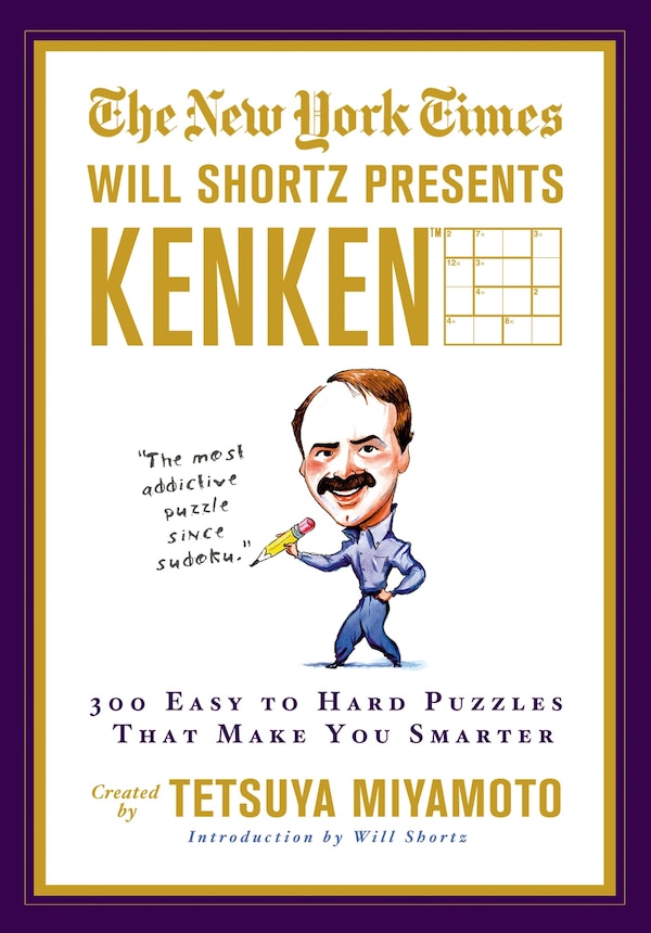 The New York Times Will Shortz Presents KenKen, Paperback | Indigo Chapters