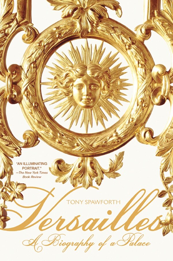 Versailles by Tony Spawforth, Paperback | Indigo Chapters