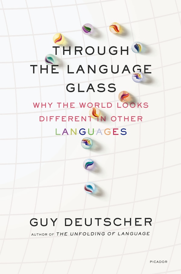 Through the Language Glass by Guy Deutscher, Paperback | Indigo Chapters