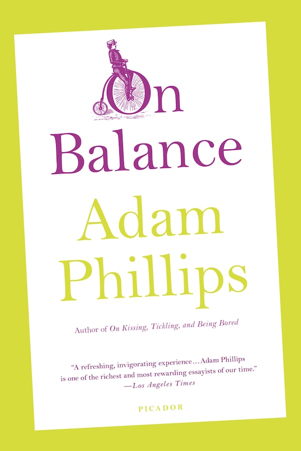 On Balance by Adam Phillips, Paperback | Indigo Chapters