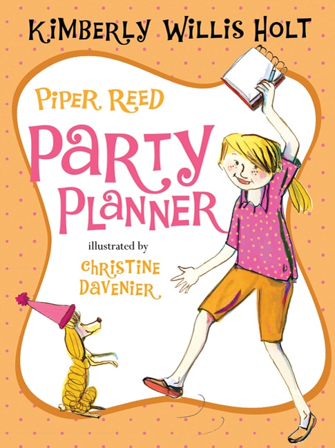 Piper Reed Party Planner by Kimberly Willis Holt, Paperback | Indigo Chapters