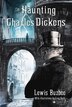 The Haunting of Charles Dickens by Lewis Buzbee, Paperback | Indigo Chapters