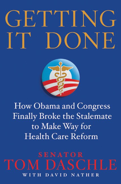 Getting It Done by Tom Daschle, Hardcover | Indigo Chapters