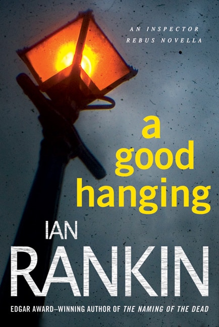 Good Hanging by Ian Rankin, Paperback | Indigo Chapters