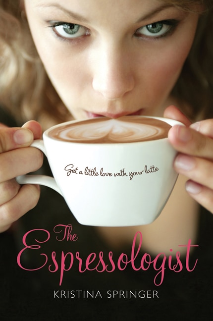 The Espressologist by Kristina Springer, Paperback | Indigo Chapters