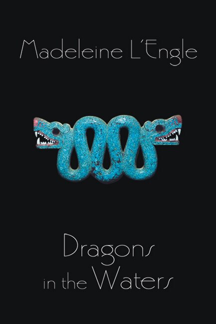 Dragons in the Waters by Madeleine L'engle, Paperback | Indigo Chapters