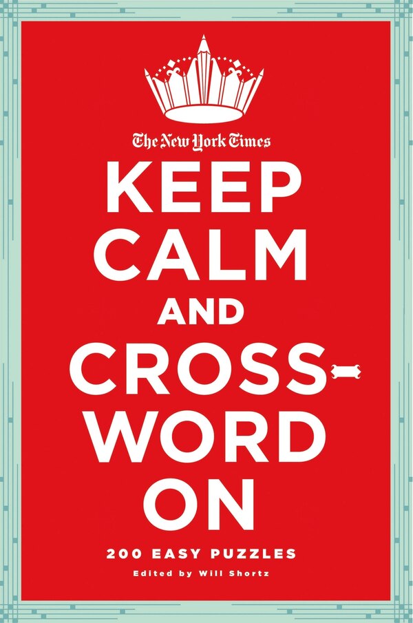 The New York Times Keep Calm and Crossword On, Paperback | Indigo Chapters