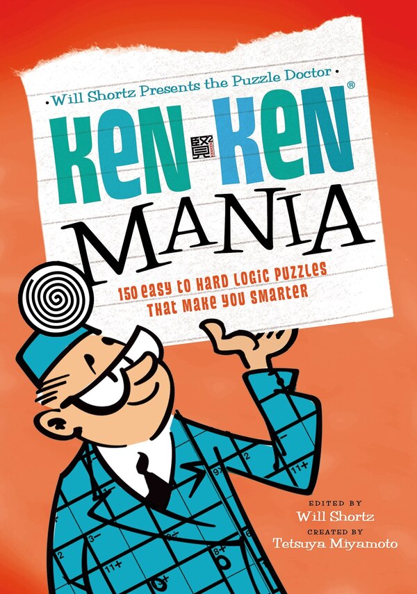 Will Shortz Presents The Puzzle Doctor: Kenken Mania by Tetsuya Miyamoto, Paperback | Indigo Chapters