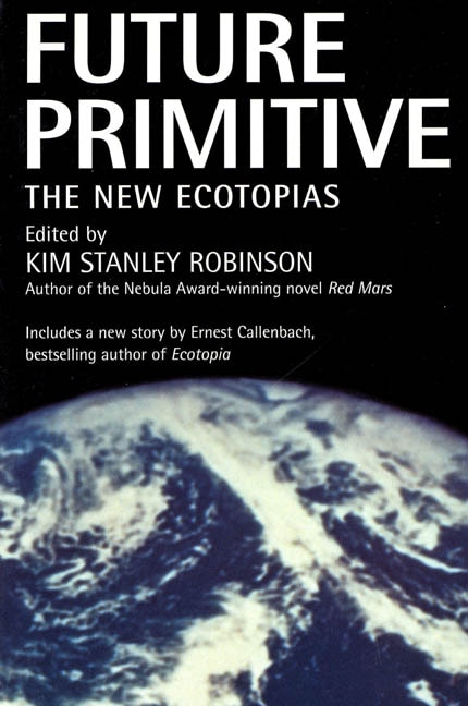 Future Primitive by Kim Stanley Robinson, Paperback | Indigo Chapters