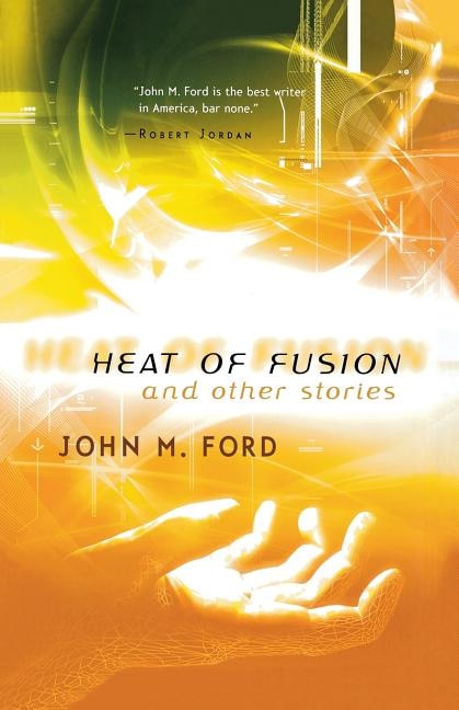 Heat Of Fusion And Other Stories by John M. Ford, Paperback | Indigo Chapters