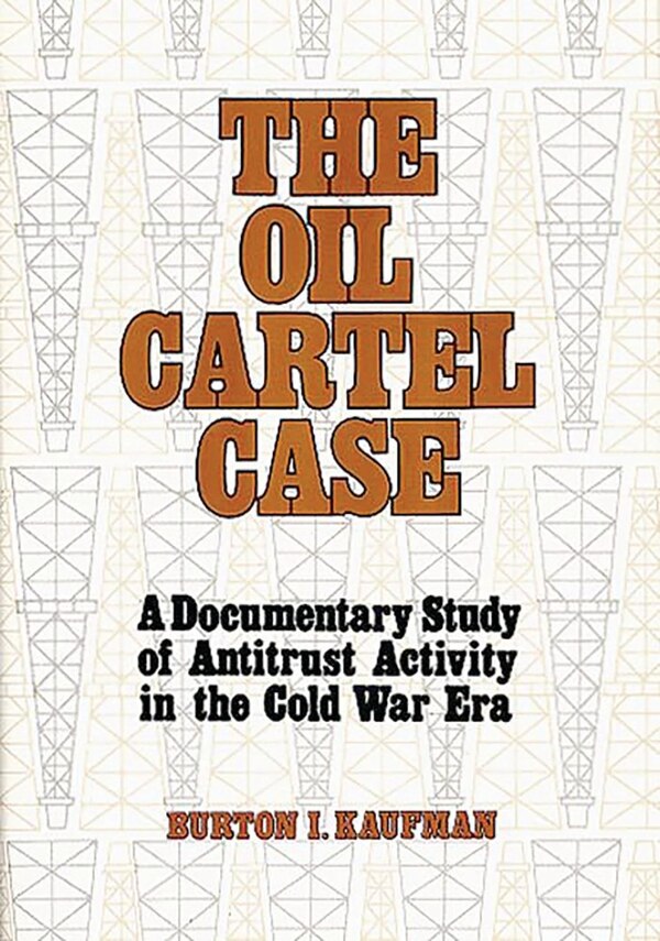 The Oil Cartel Case by Burton Kaufman, Hardcover | Indigo Chapters