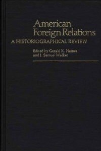 American Foreign Relations by Gerald K. Haines, Hardcover | Indigo Chapters