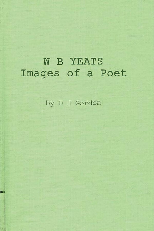 W. B. Yeats by D. J. Gordon, Hardcover | Indigo Chapters