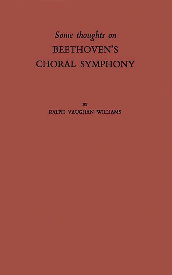 Some Thoughts On Beethoven's Choral Symphony With Writings On Other Musical Subjects by Ralph VAUGHAN WILLIAMS, Hardcover | Indigo Chapters
