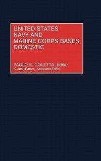 United States Navy And Marine Corps Bases Domestic by Paolo E. Coletta, Hardcover | Indigo Chapters