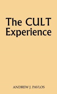 The Cult Experience by Andrew Pavlos, Hardcover | Indigo Chapters