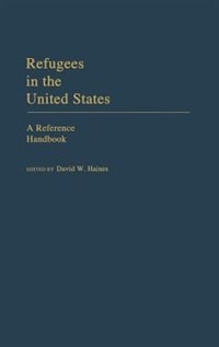 Refugees in the United States by David W. Haines, Hardcover | Indigo Chapters