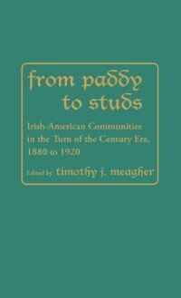 From Paddy to Studs by Timothy Meagher, Hardcover | Indigo Chapters