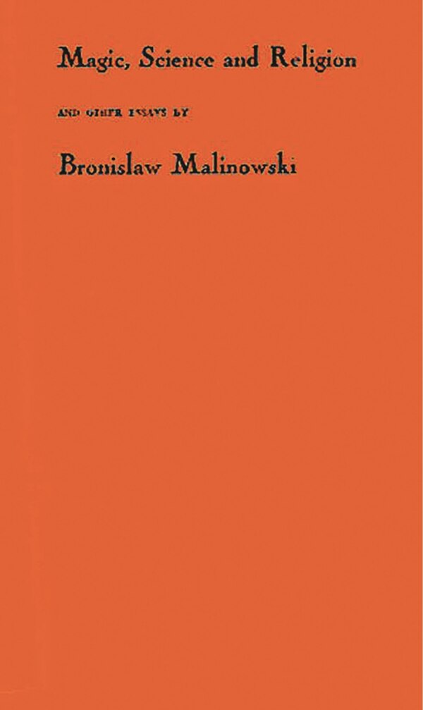 Magic Science And Religion And Other Essays by BRONISLAW MALINOWSKI, Hardcover | Indigo Chapters