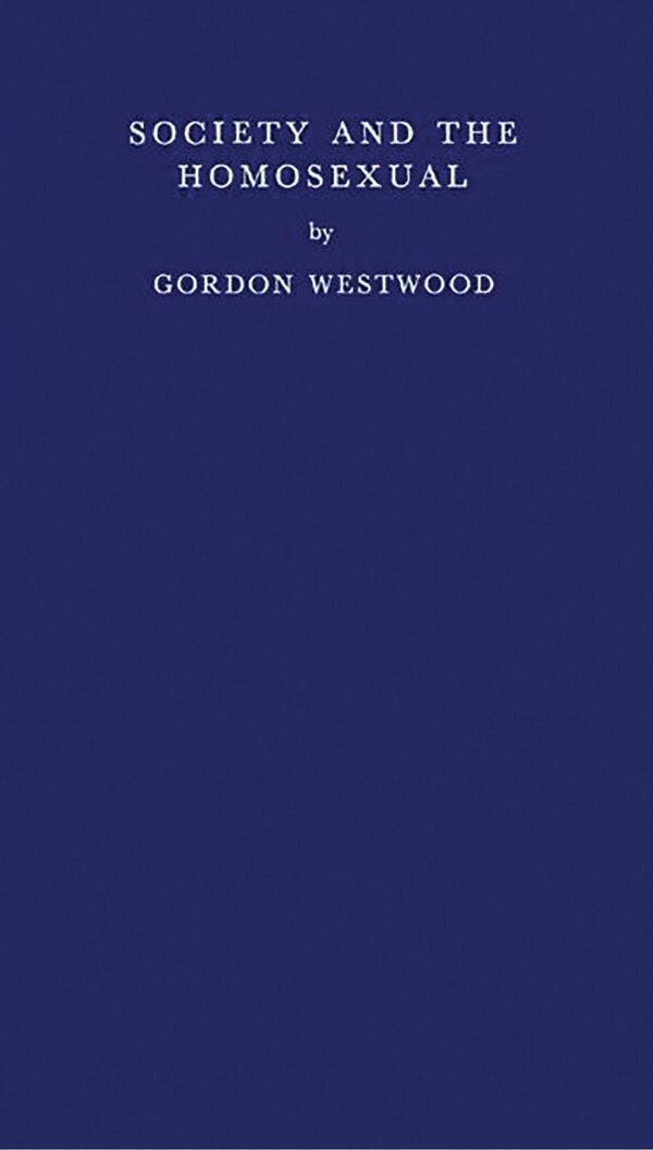 Society And The Homosexual by Michael Schofield, Hardcover | Indigo Chapters