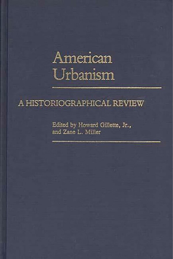 American Urbanism by Howard Gillette, Hardcover | Indigo Chapters