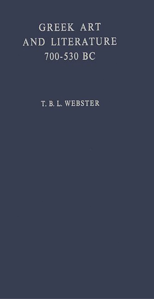 Greek Art and Literature 700-530 B.C. by T. B. L. Webster, Hardcover | Indigo Chapters